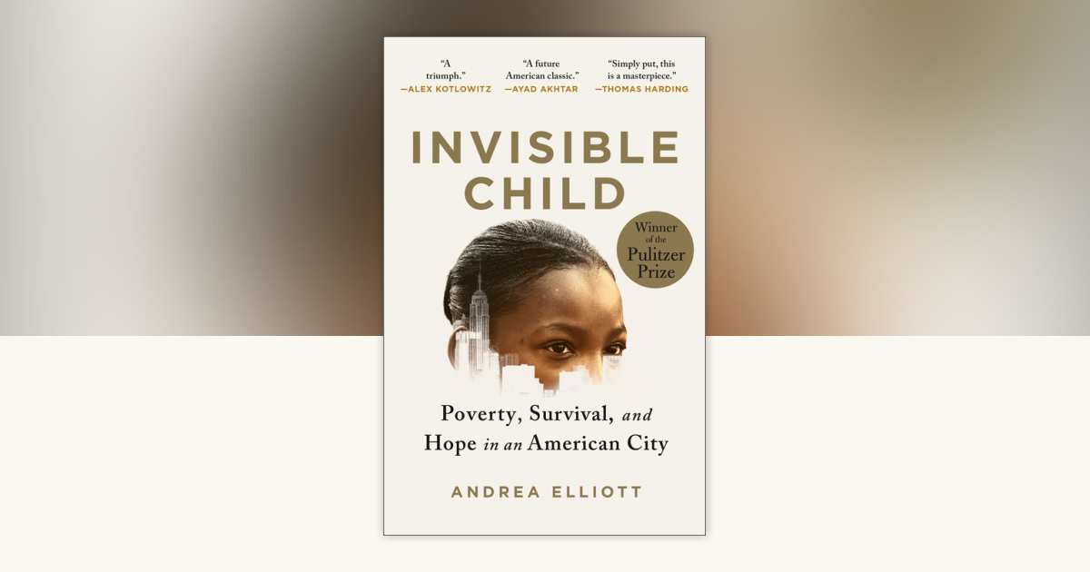 Invisible Child by Andrea Elliott: 9780812986952 | PenguinRandomHouse ...