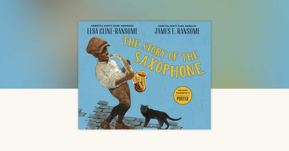 The Story of the Saxophone by Lesa Cline-Ransome: 9780823459094