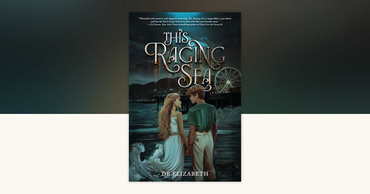 This Raging Sea by De Elizabeth: 9780823459384 | PenguinRandomHouse.com ...
