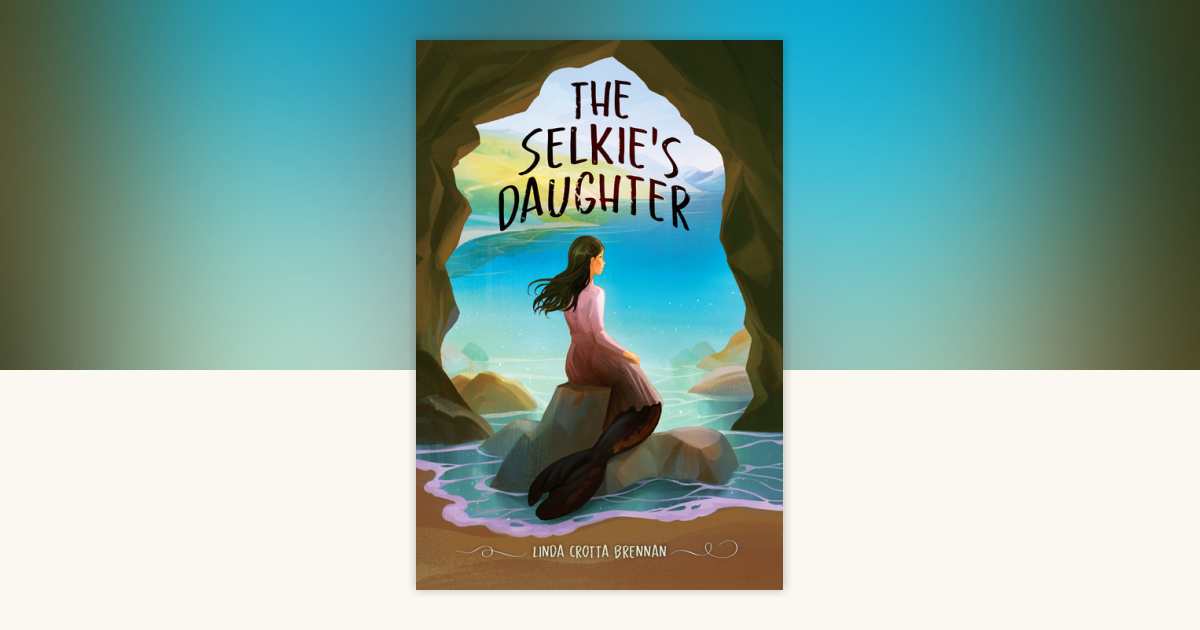The Selkie's Daughter by Linda Crotta Brennan: 9780823460649