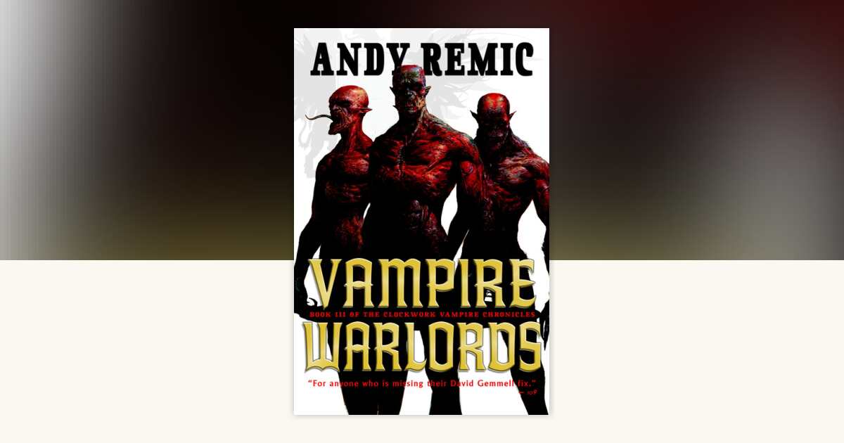 Vampire Warlords by Andy Remic: 9780857661074 | PenguinRandomHouse.com ...
