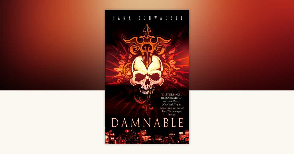 Damnable by Hank Schwaeble: 9781101135600 | PenguinRandomHouse.com: Books