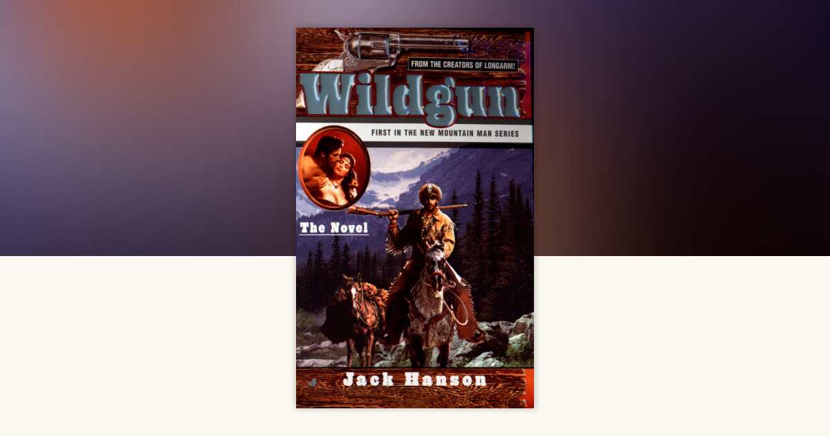 Wildgun by Jack Hanson: 9781101174678 | PenguinRandomHouse.com: Books