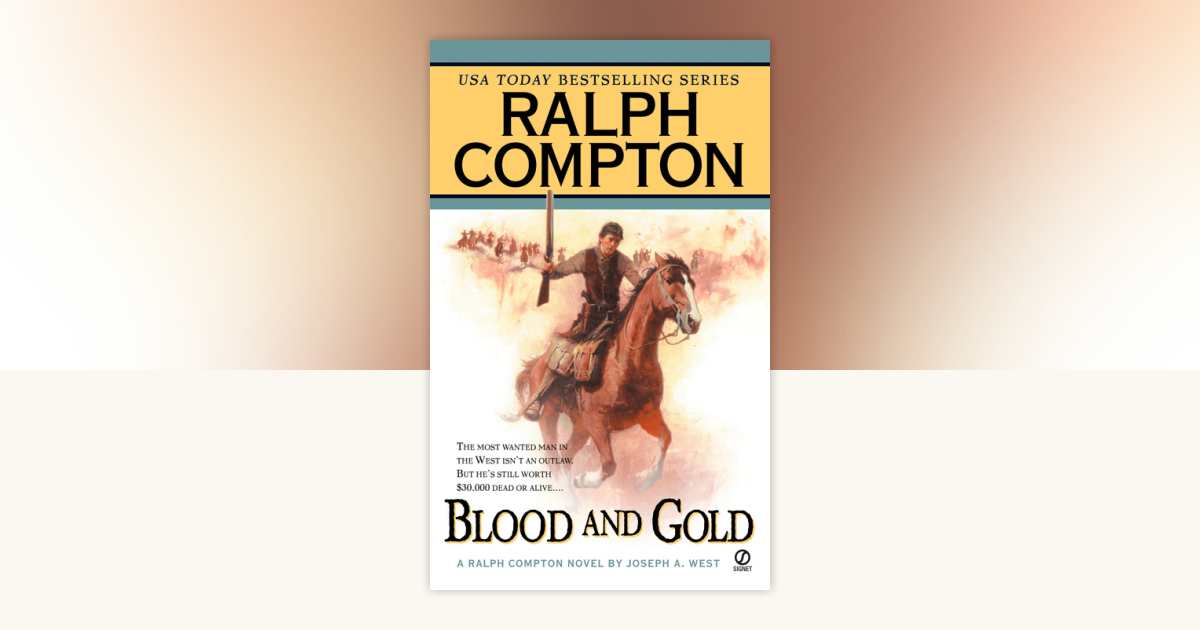 Ralph Compton Blood and Gold by Joseph A. West, Ralph Compton ...