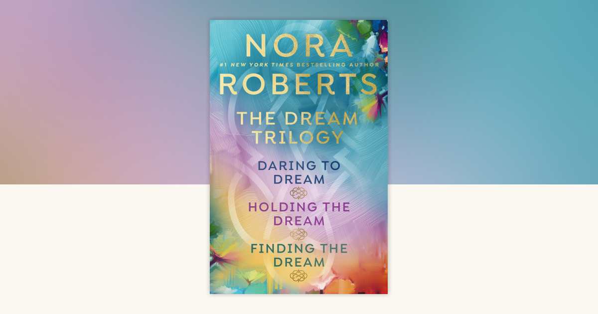 Nora Roberts' The Dream Trilogy by Nora Roberts 9781101525203