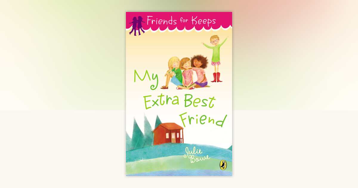 My Extra Best Friend by Julie Bowe: 9781101575208 | PenguinRandomHouse ...