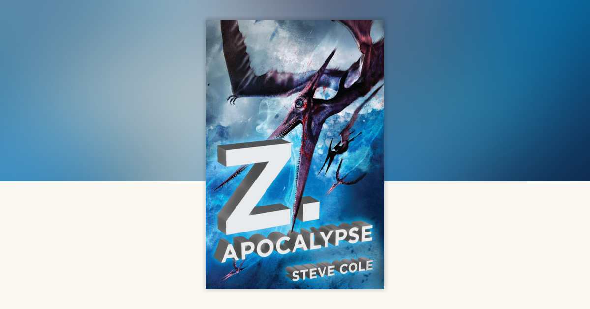 Z. Apocalypse by Steve Cole: 9781101591062
