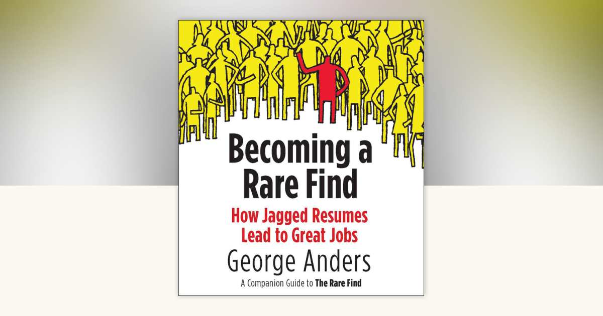 Becoming a Rare Find by George Anders: 9781101595756 ...