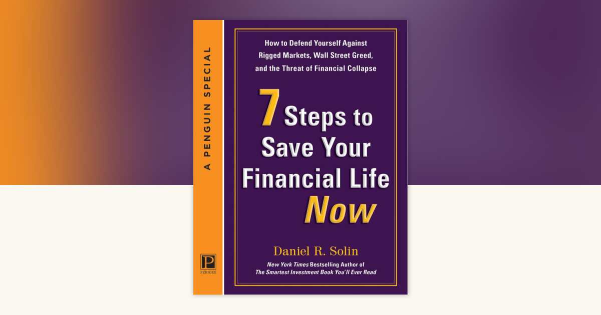7 Steps to Save Your Financial Life Now by Daniel R. Solin ...