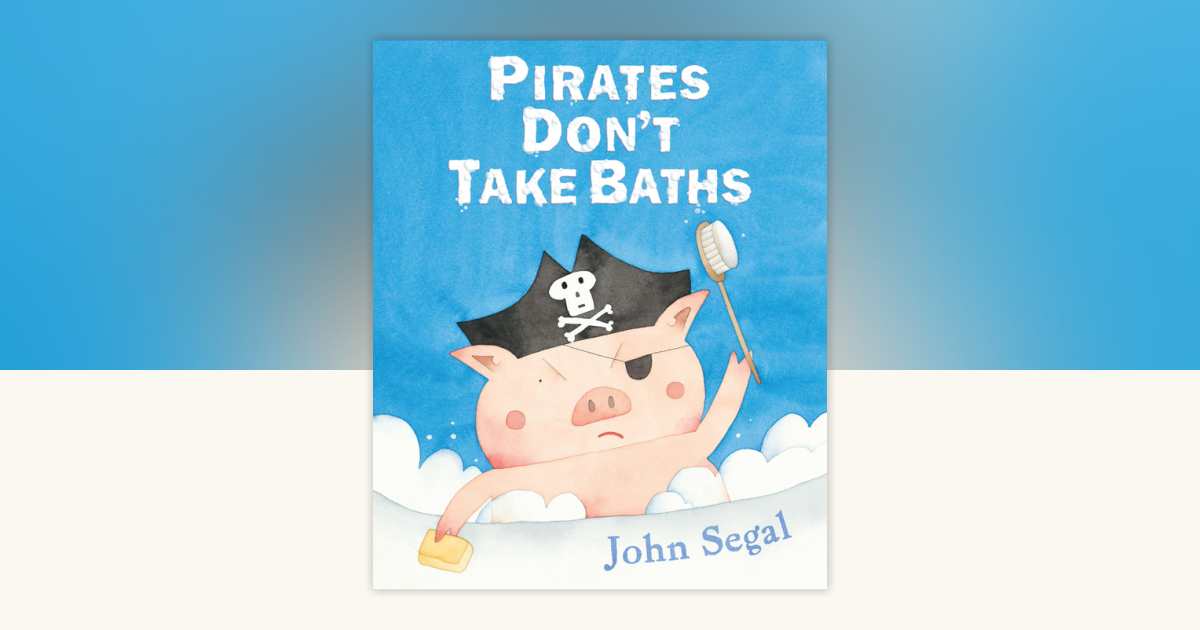 Pirates Don't Take Baths by John Segal: 9781101648612