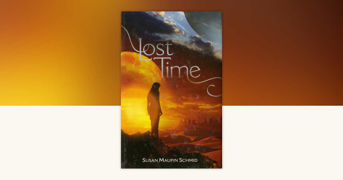 Lost Time by Susan Maupin Schmid: 9781101652299