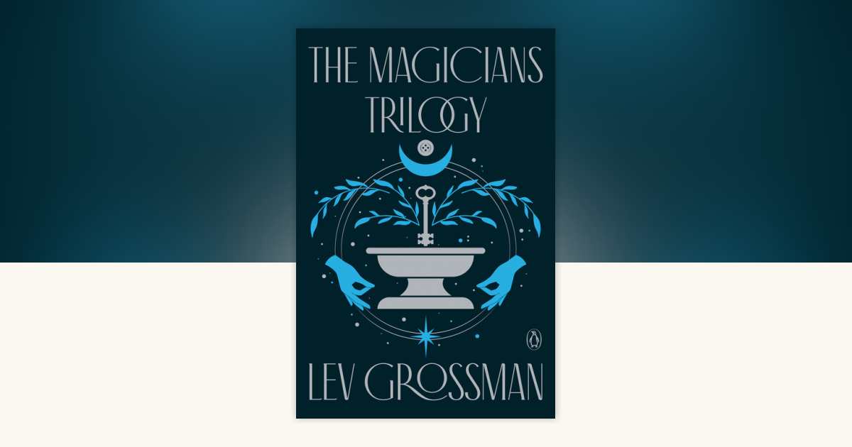 The Magicians Trilogy Books 1-3 by Lev Grossman