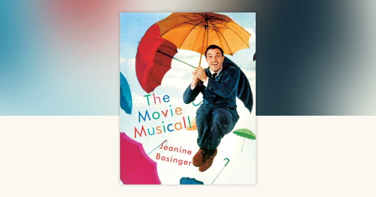 The Movie Musical! by Jeanine Basinger: 9781101874066