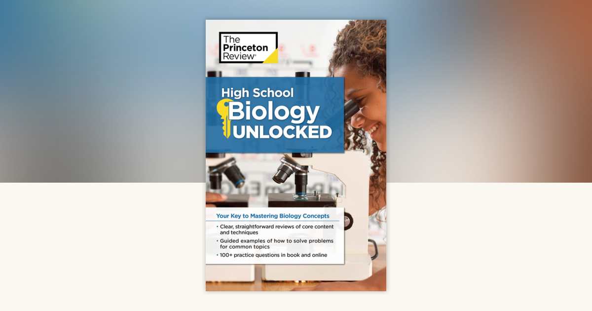 High School Biology Unlocked by The Princeton Review: 9781101921524 ...