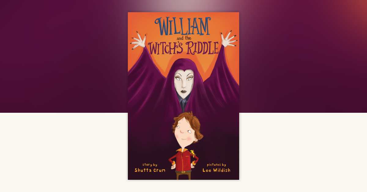 William and the Witch's Riddle by Shutta Crum: 9781101932711 ...