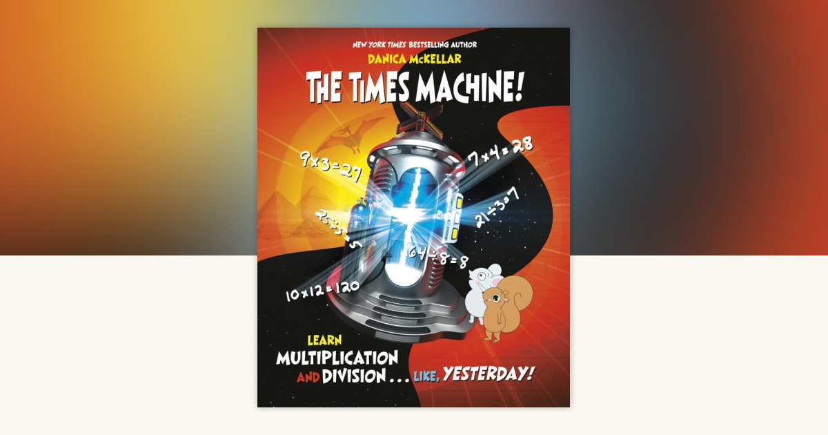 The Times Machine! by Danica McKellar: 9781101934029 ...