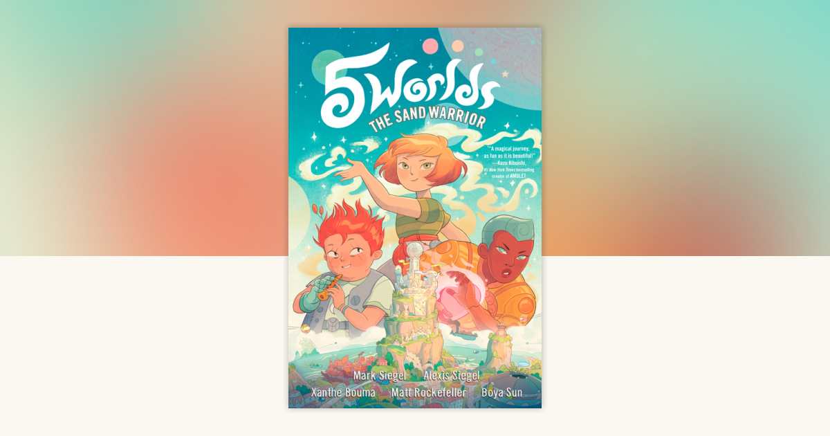 5 Worlds Book 1: The Sand Warrior by Mark Siegel, Alexis Siegel