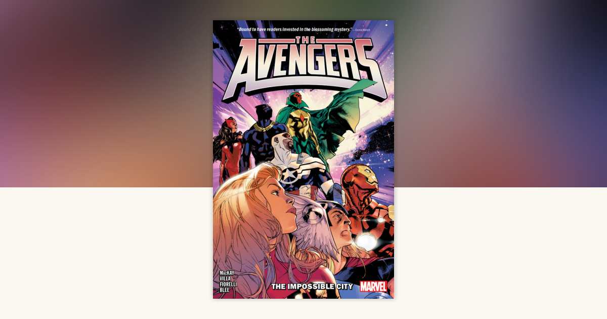 Avengers By Jed Mackay Vol. 1: The Impossible City by Jed MacKay