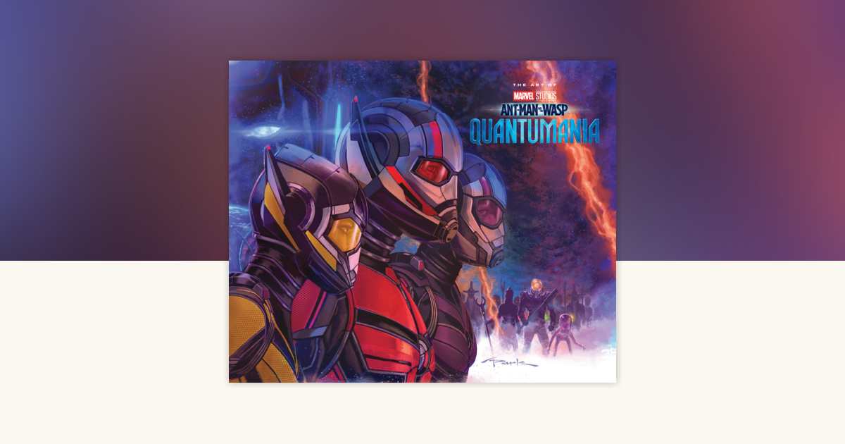 Marvel Studios' Ant-Man & The Wasp: Quantumania - The Art Of The Movie ...