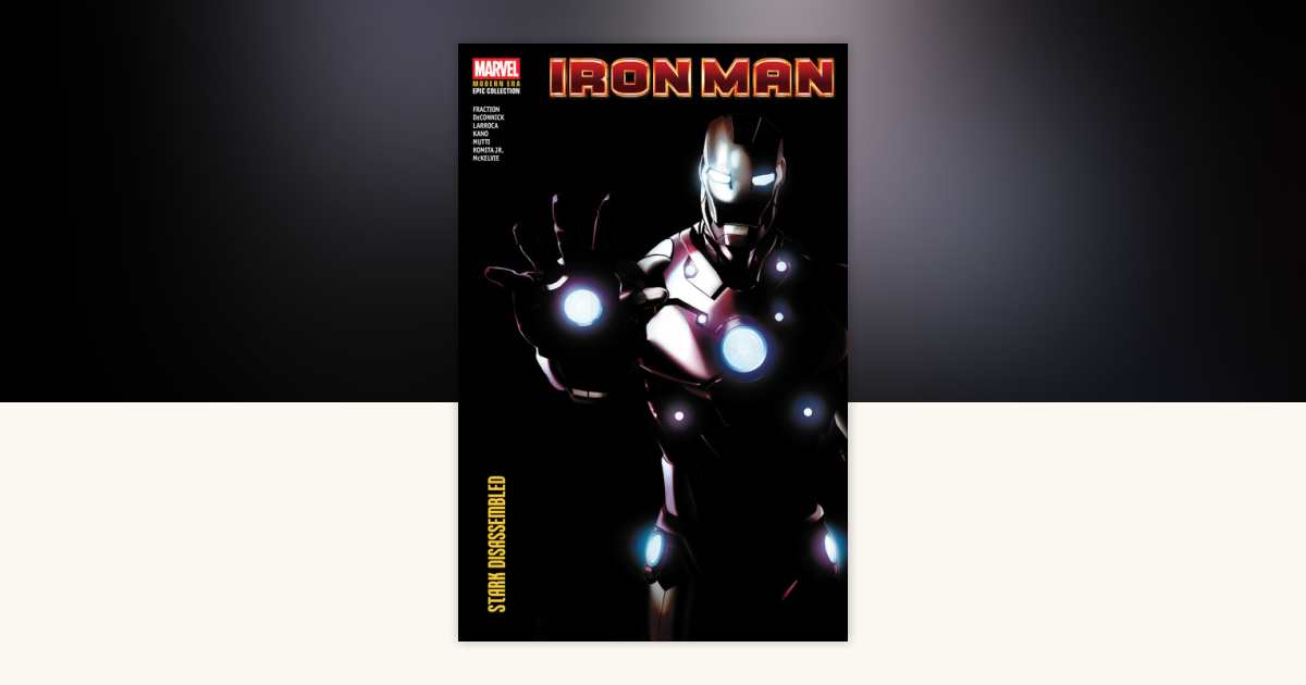 Iron Man Modern Era Epic Collection: Stark Disassembled by Matt ...