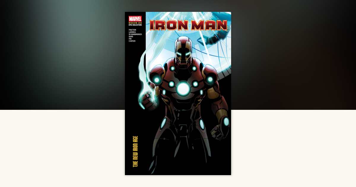 Iron Man Modern Era Epic Collection: The New Iron Age by Matt