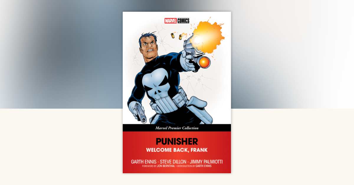 Punisher: Welcome Back, Frank [Marvel Premier Collection] by Garth