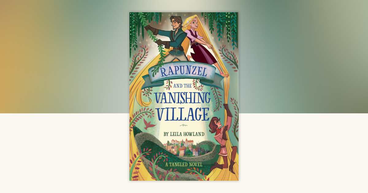 Rapunzel and the Vanishing Village by Leila Howland