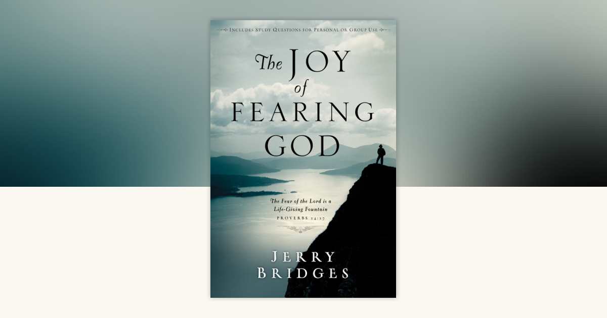 The Joy of Fearing God by Jerry Bridges: 9781400070640 