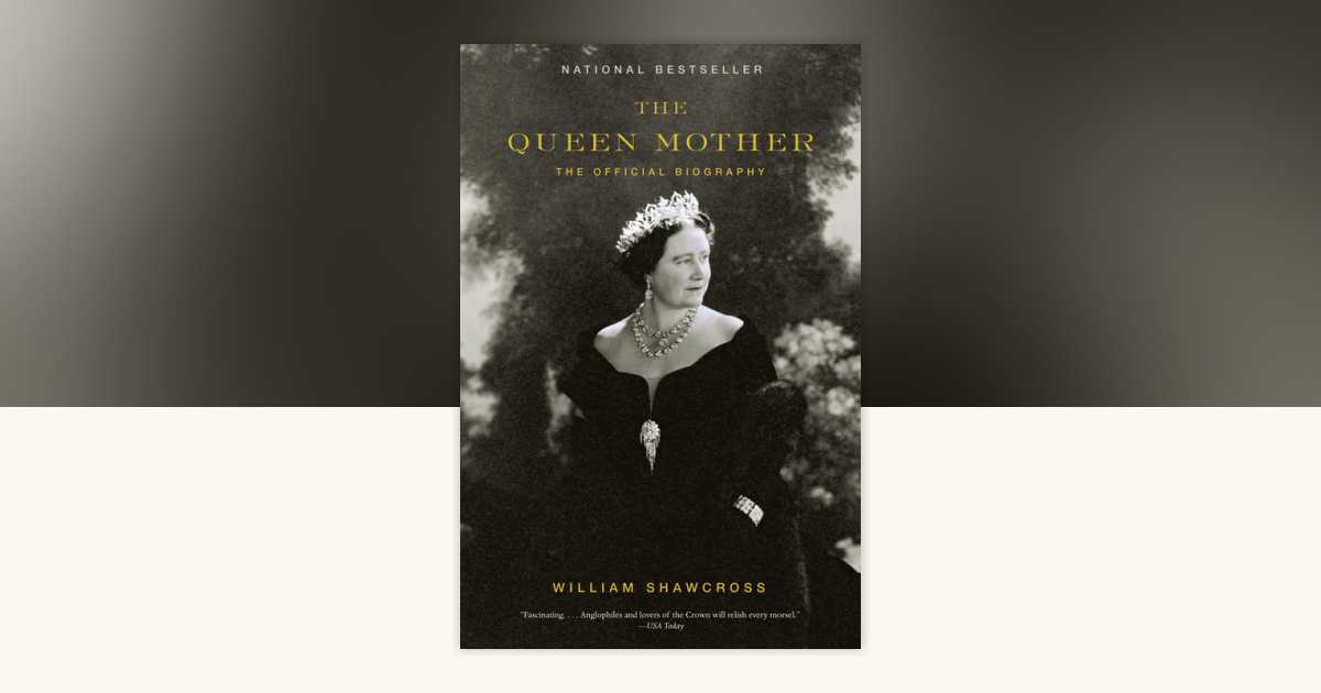 The Queen Mother by William Shawcross: 9781400078349