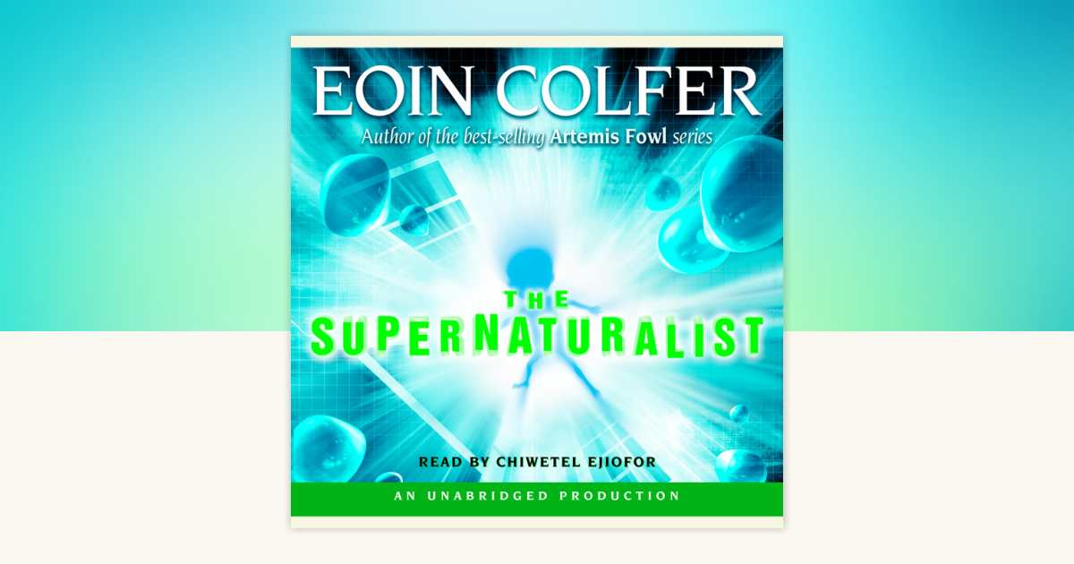 The Supernaturalist by Eoin Colfer: 9781400090341