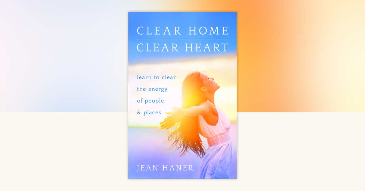 Clear Home, Clear Heart by Jean Haner: 9781401951542 ...