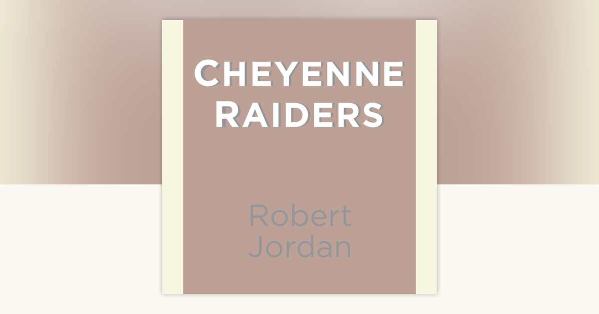Cheyenne Raiders by Robert Jordan: 9781415911280 | PenguinRandomHouse ...