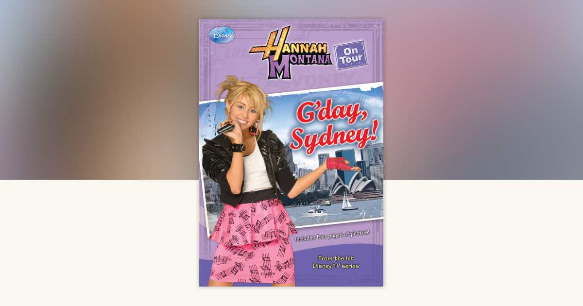 Hannah Montana On Tour: G'day, Sydney! by Disney Book Group ...