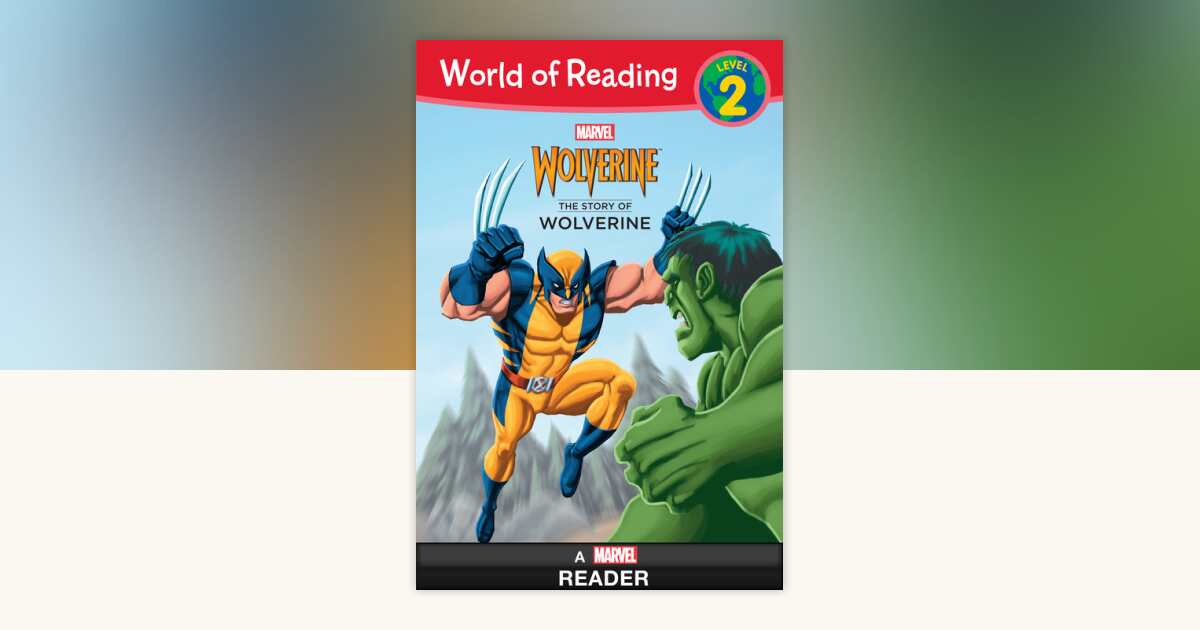 World of Reading Wolverine: The Story of Wolverine: 9781423188438 ...