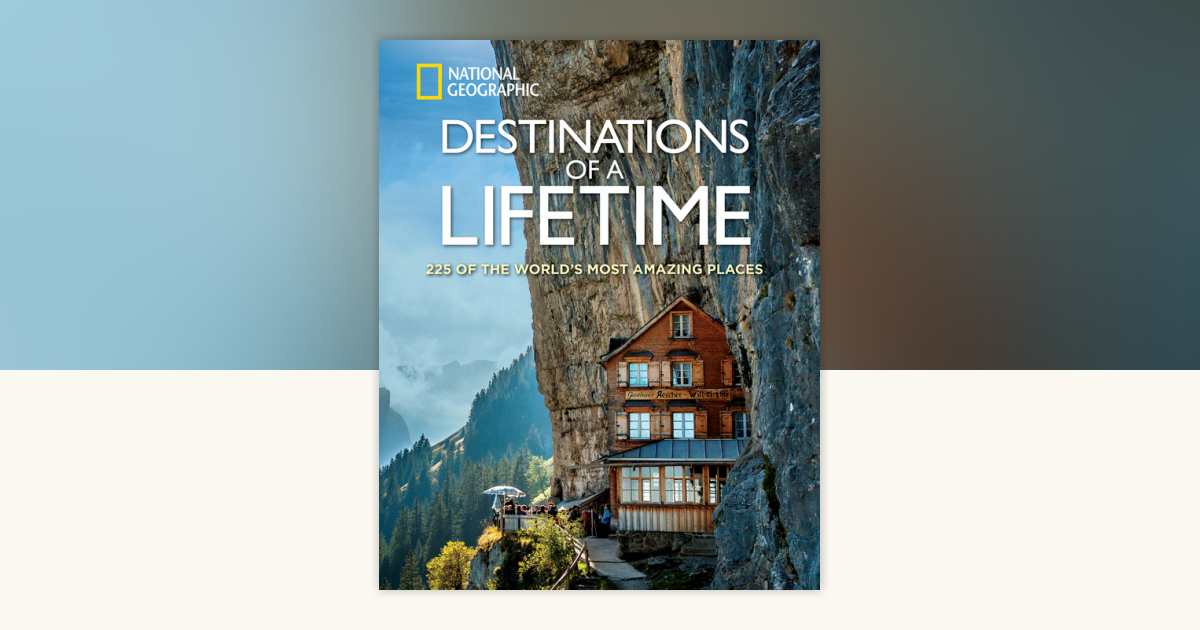 Destinations of a Lifetime by National Geographic: 9781426215643 ...