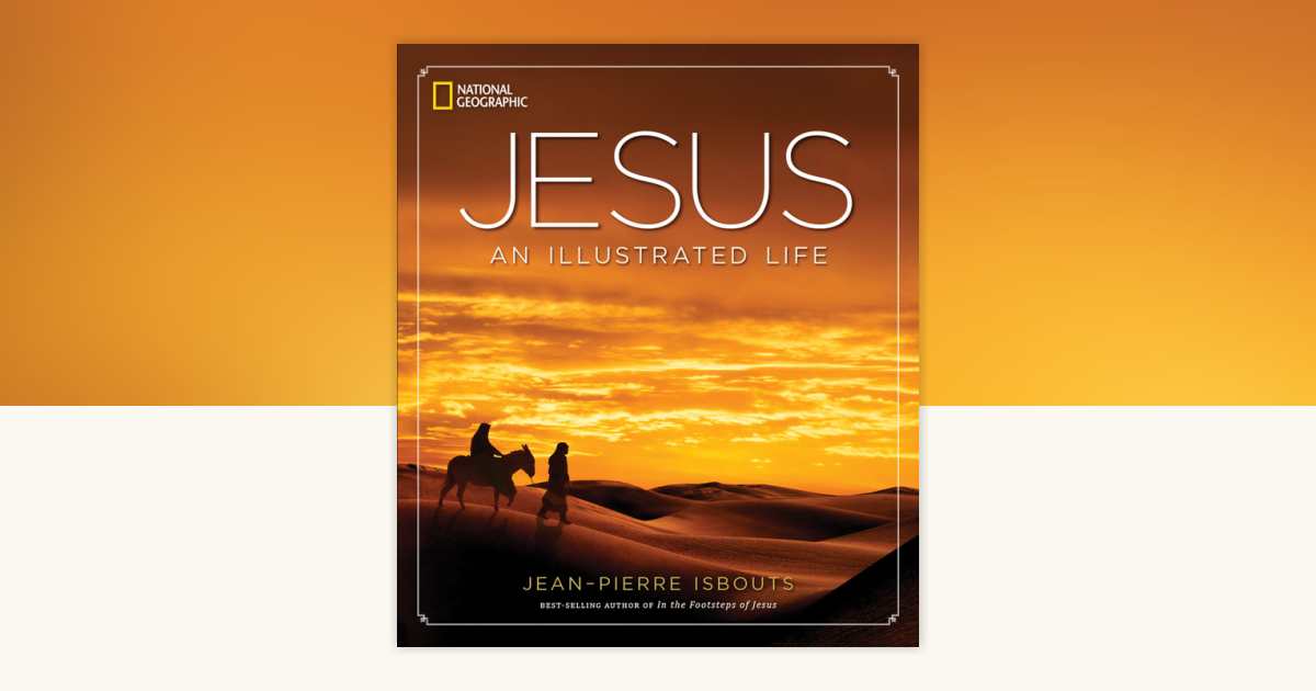 Jesus by Jean-Pierre Isbouts: 9781426215681 | PenguinRandomHouse.com: Books