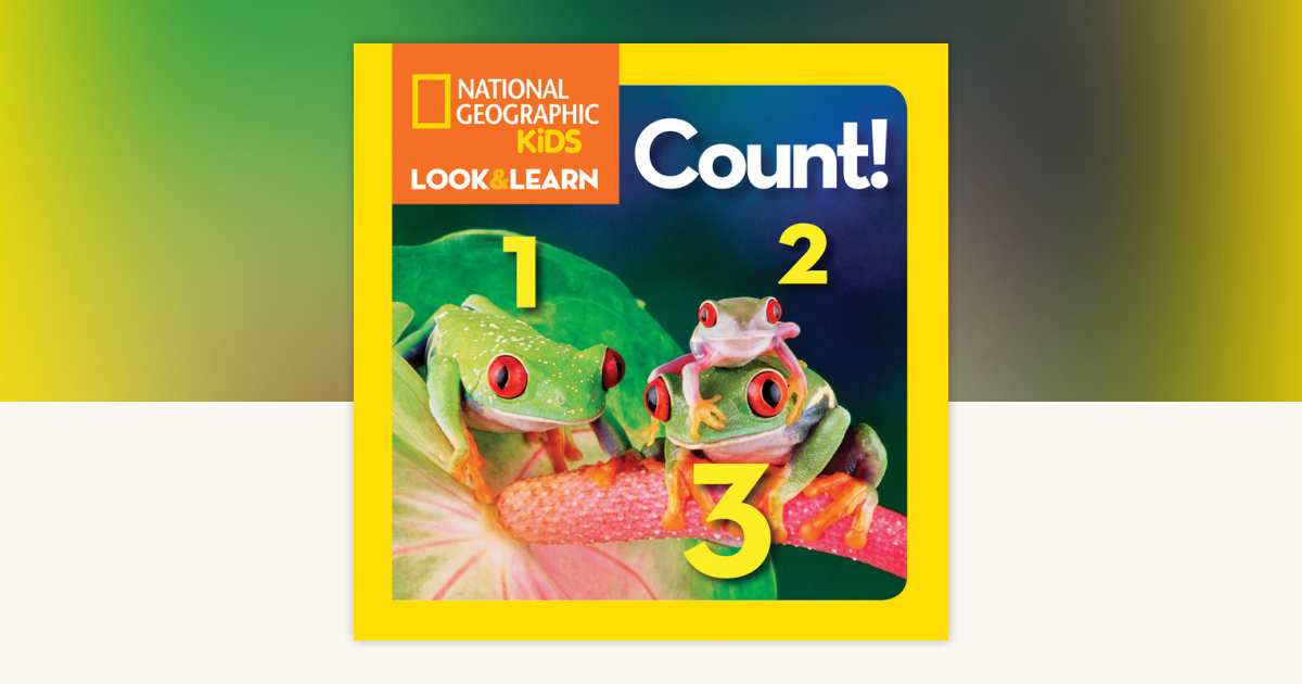National Geographic Kids Look & Learn: Count! by National Geographic ...