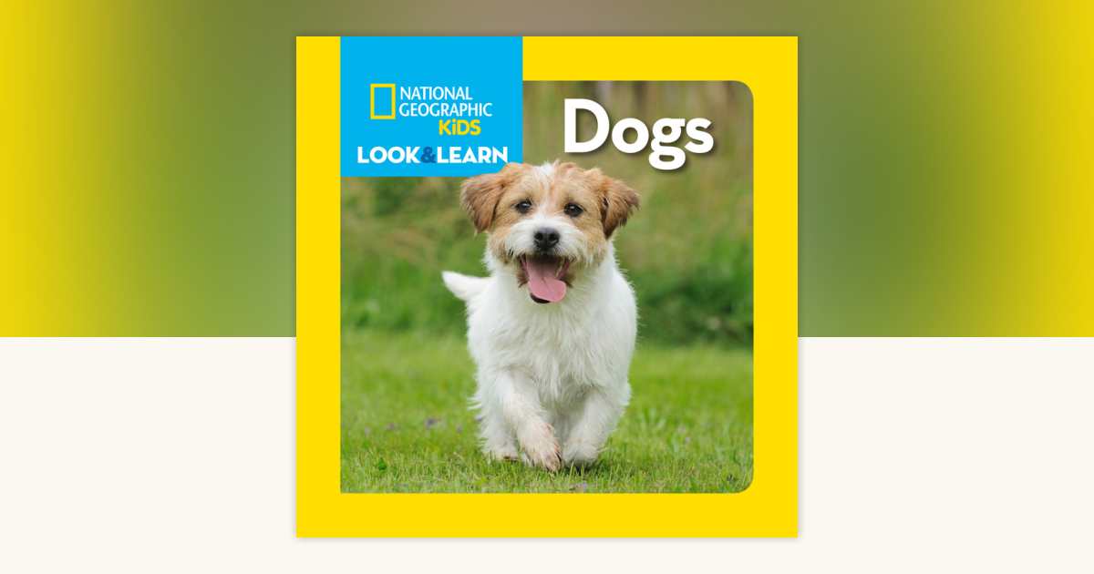 National Geographic Kids Look & Learn: Dogs by National Geographic