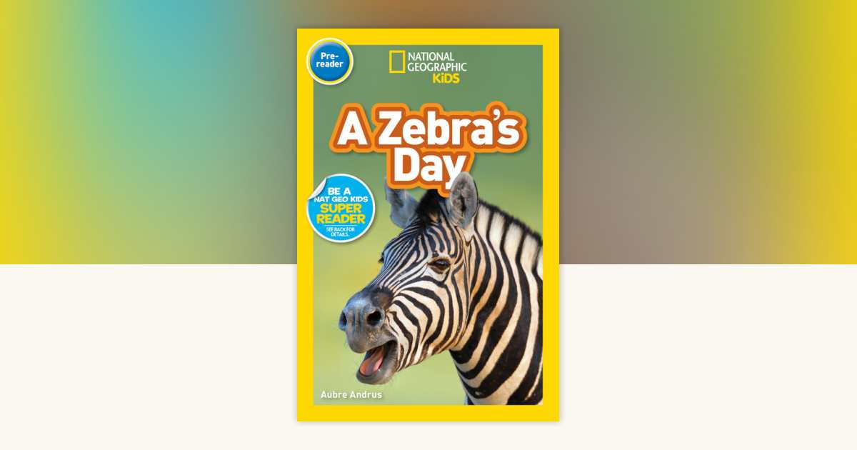 A Zebra's Day (National Geographic Kids Readers, Pre-Reader