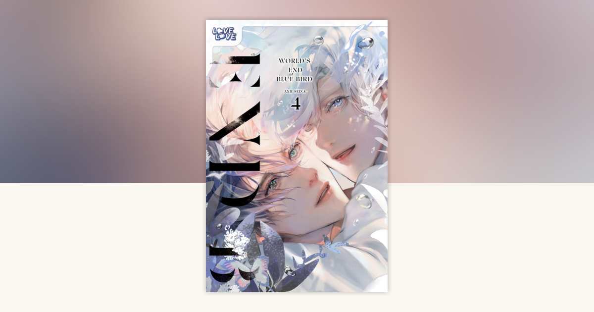 World's End Blue Bird, Volume 4 by Anji Seina: 9781427882592