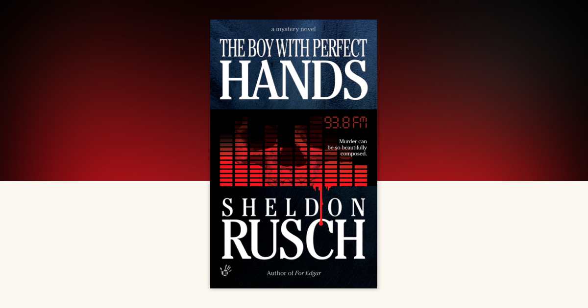 The Boy With Perfect Hands by Sheldon Rusch: 9781440620508 ...
