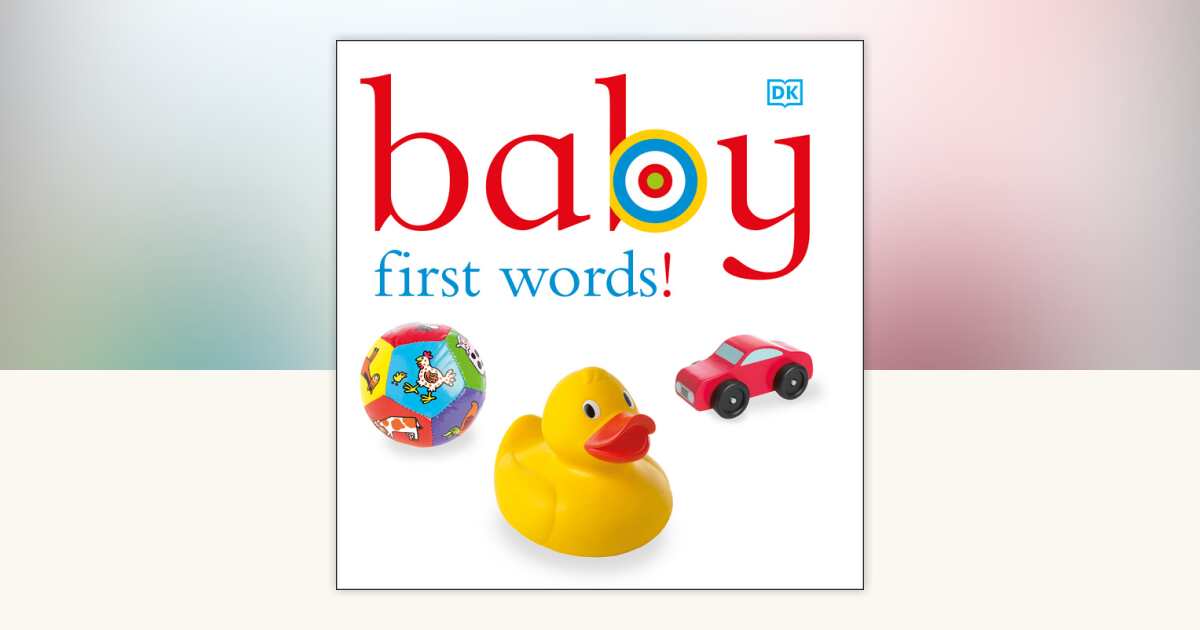 Baby: First Words! by DK: 9781465401687 | PenguinRandomHouse.com: Books
