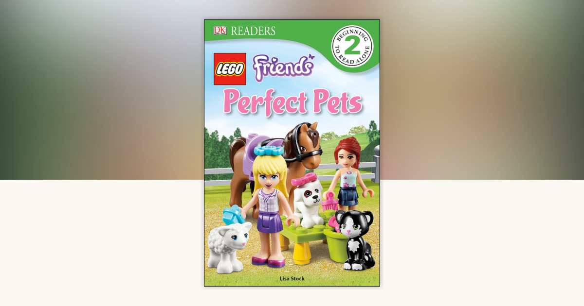 DK Readers L2: LEGO Friends Perfect Pets by Lisa Stock