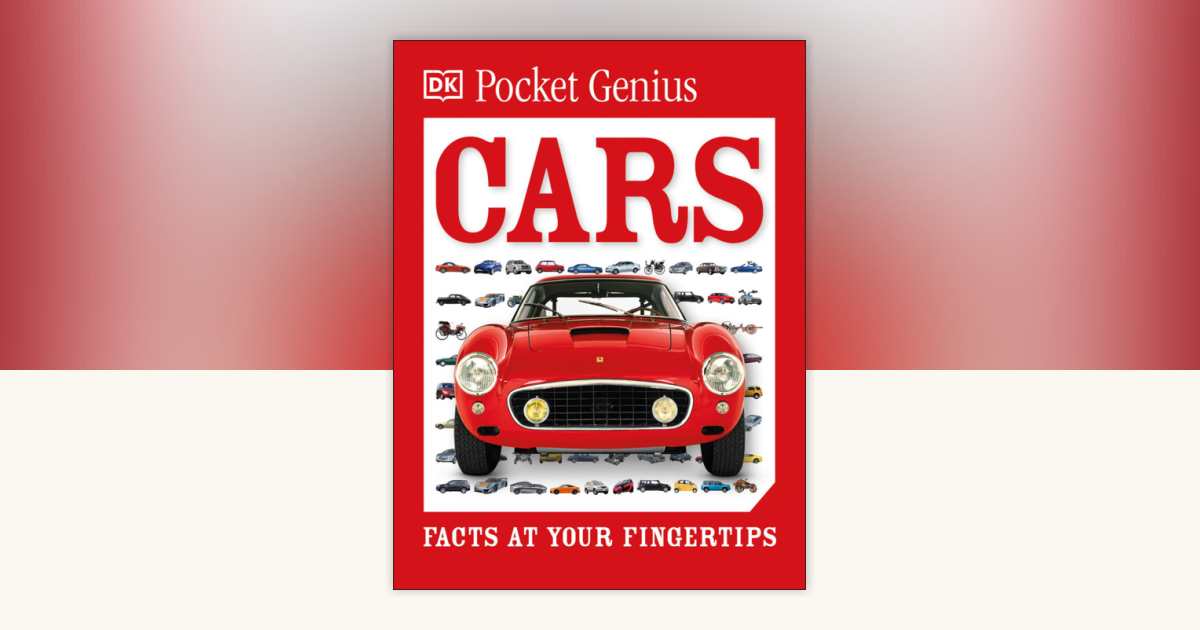 Pocket Genius Cars by DK: 9781465442376 | PenguinRandomHouse.com