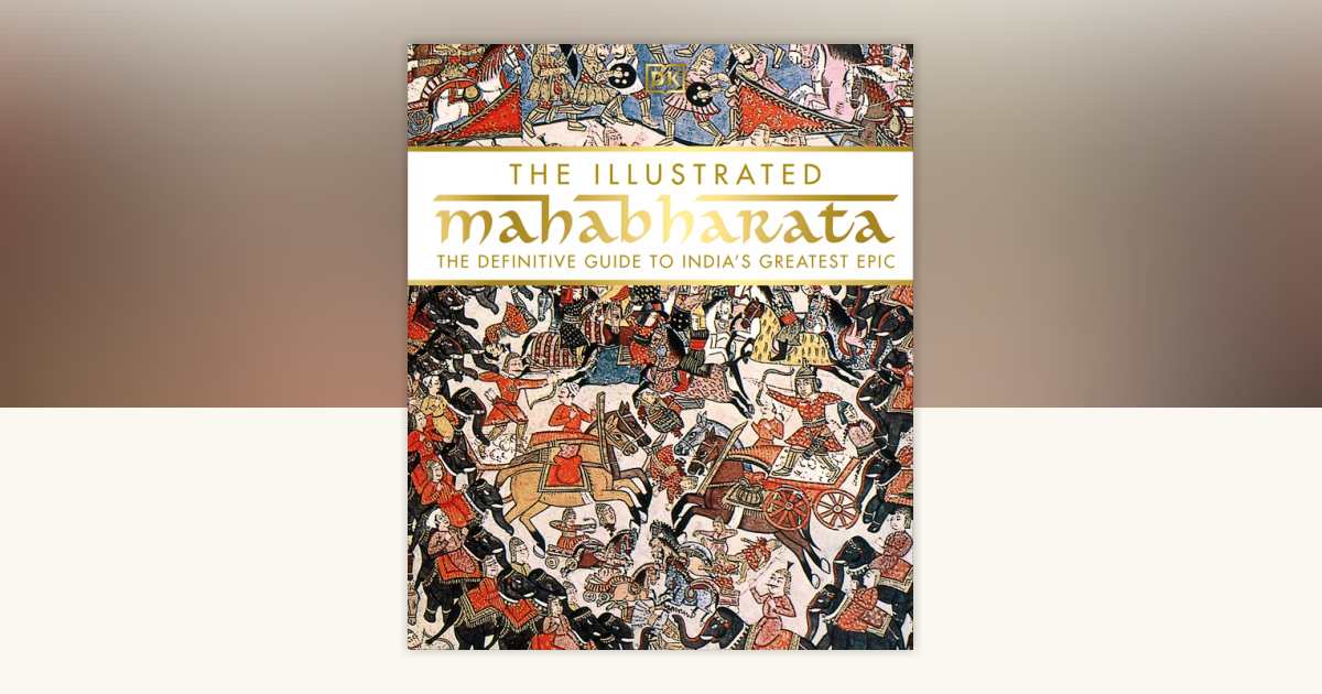 The Illustrated Mahabharata by DK: 9781465462916