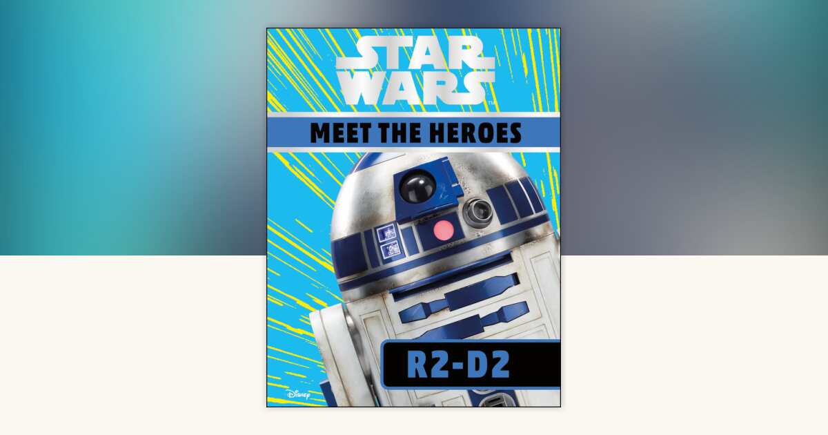 Star Wars Meet the Heroes R2-D2 by Emma Grange: 9781465489210