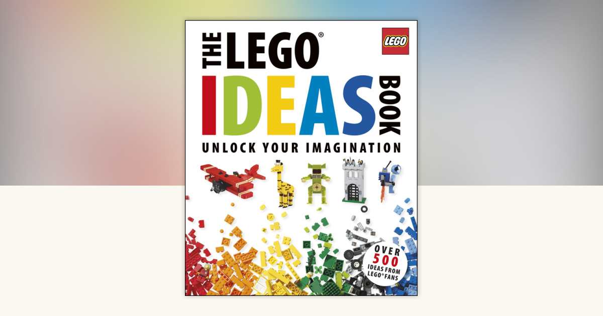 The LEGO Ideas Book by Daniel Lipkowitz: 9781465498571