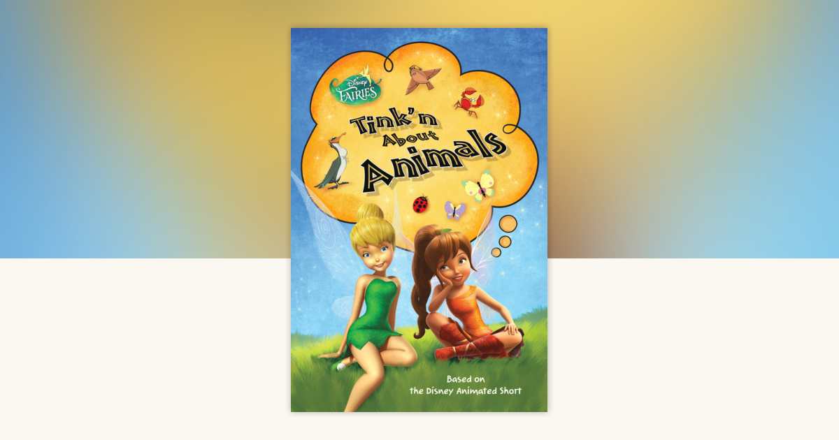 Disney Fairies: Tink'n About Animals: 9781484735510 ...