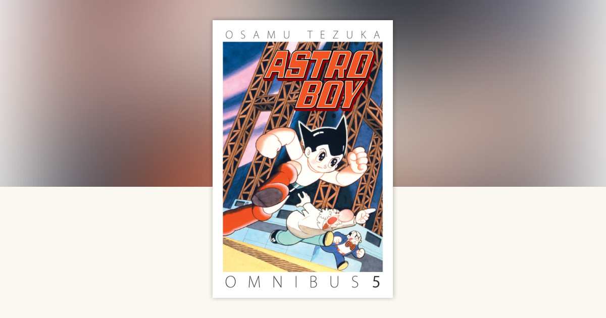 Astro Boy Omnibus Volume 5 by Osamu Tezuka: 9781506700168