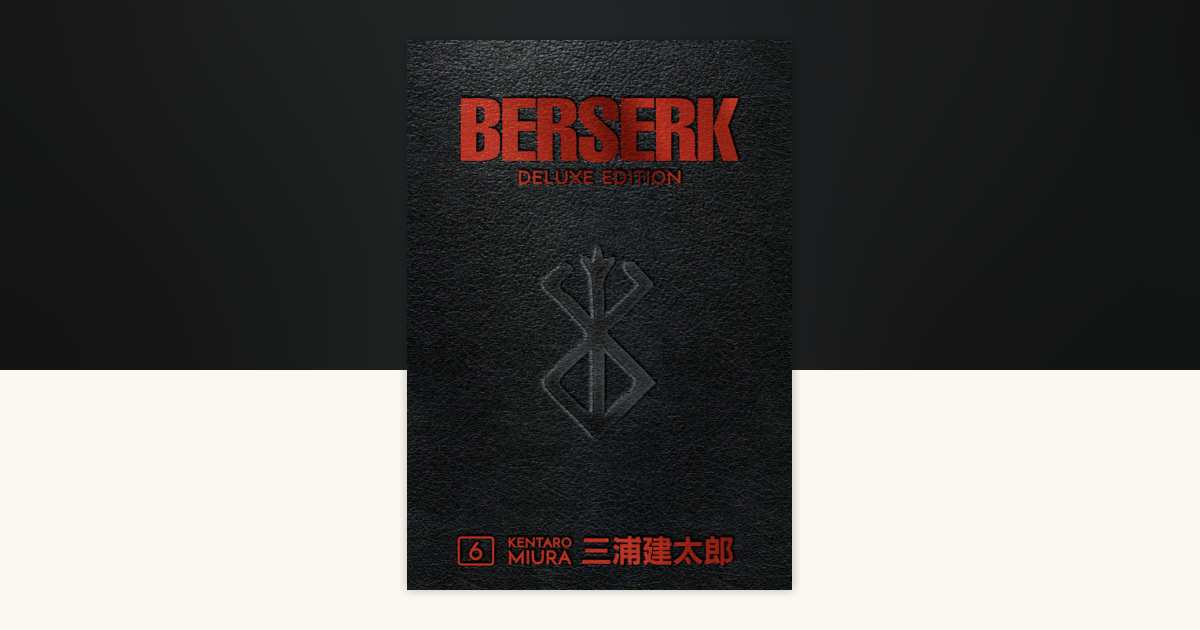 Berserk Deluxe Volume 6 by Kentaro Miura: 9781506715230